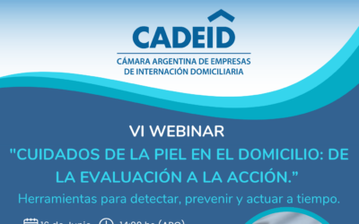 VI WEBINAR “CUIDADOS DE LA PIEL EN EL DOMICILIO: DE LA EVALUACIÓN A LA ACCIÓN”
